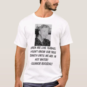 Eleanor_Roosevelt kvinnor är lika teabags. Oss D Tröja