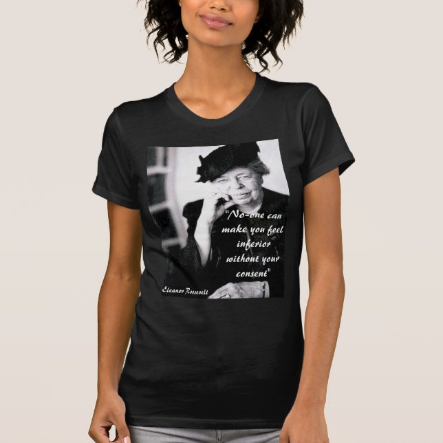 Eleanor Roosevelt - No-en kan göra dig Tee (Framsida)
