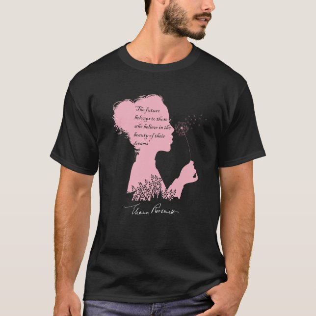 Eleanor Roosevelt s Inspirational Quote with a Sig T Shirt (Framsida)