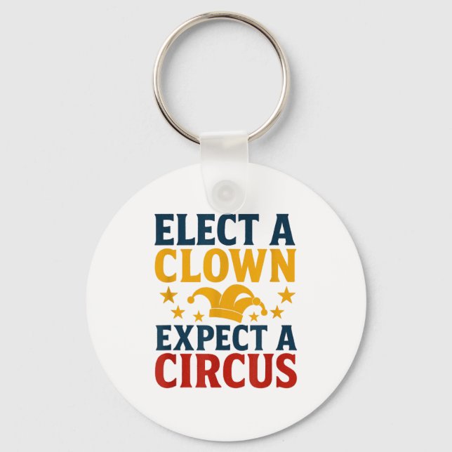 Elect A Clown Expect A Circus Fun  Nyckelring (Framsida)