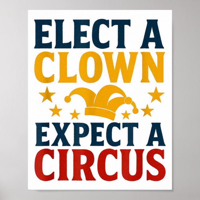 Elect A Clown Expect A Circus Fun  Poster (Framsidan)