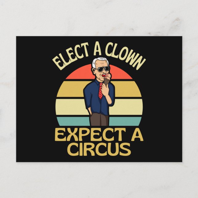Elect A Clown Expect A Circus Joe Biden Out Vykort (Framsida)