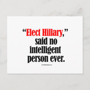 Elect Hillary sa aldrig någon intelligent person Vykort