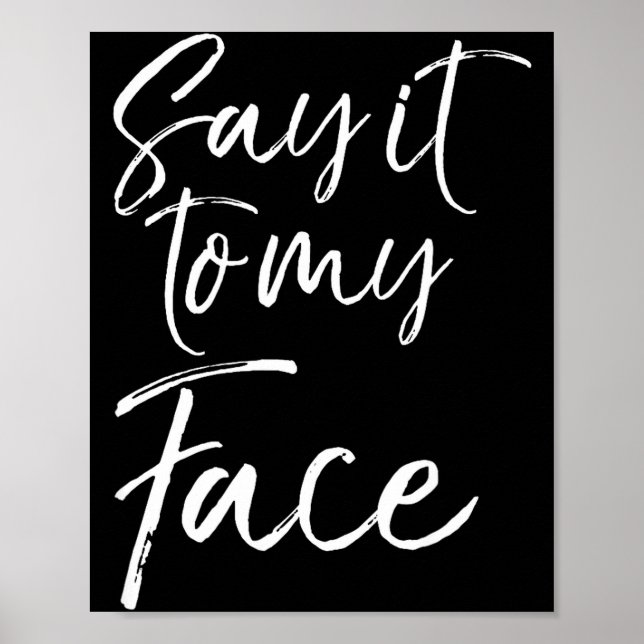 Election Shirt Quote For Women Gift Cute Say It To Poster (Framsidan)