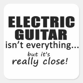 Electric Guitar är inte allt Fyrkantigt Klistermärke