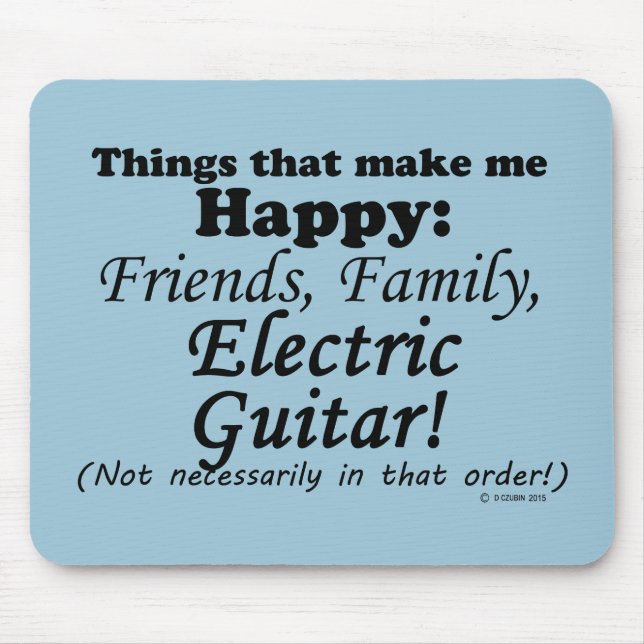 Electric Guitar gör mig Lycklig Musmatta (Framsidan)