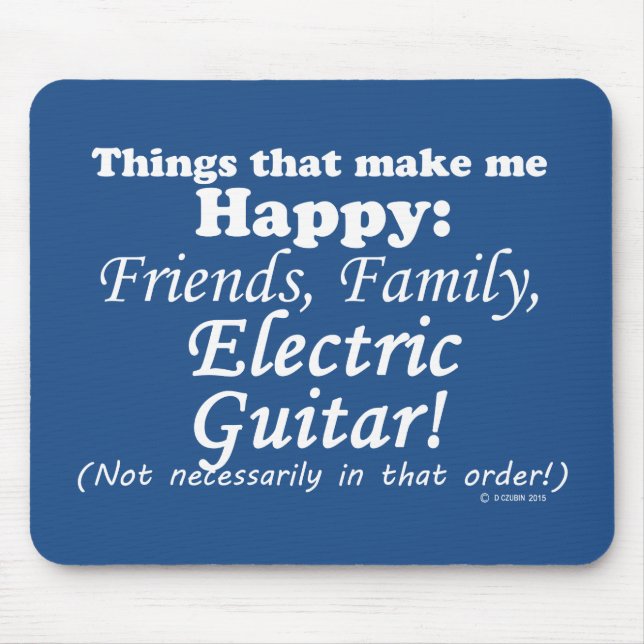 Electric Guitar gör mig Lycklig Musmatta (Framsidan)