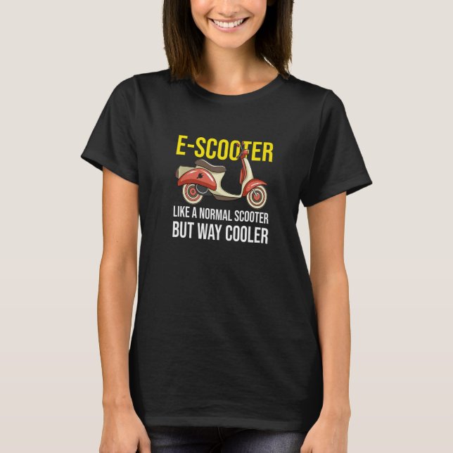 Electric Motor Scooter Like A Normal Scooter Moped T Shirt (Framsida)