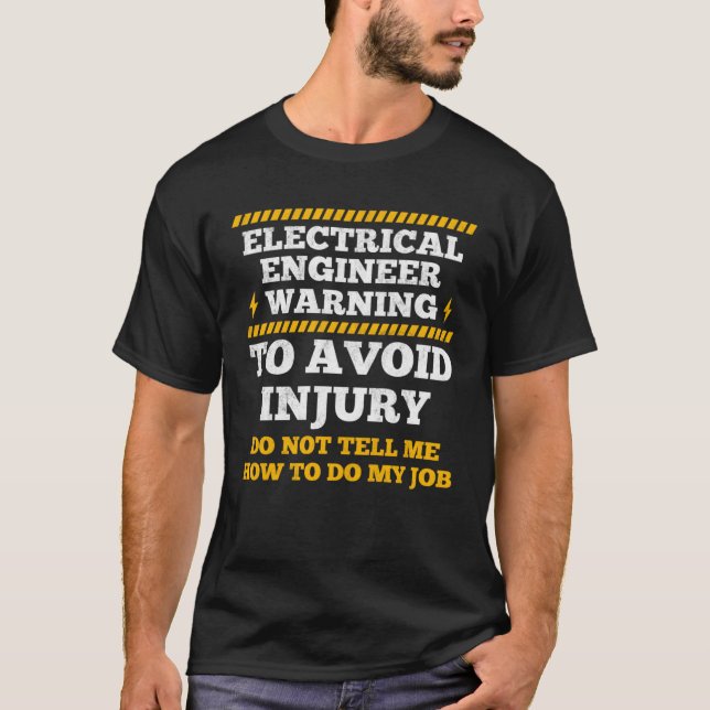 Electrical Engineer Warning To Avoid Injury Electr T Shirt (Framsida)