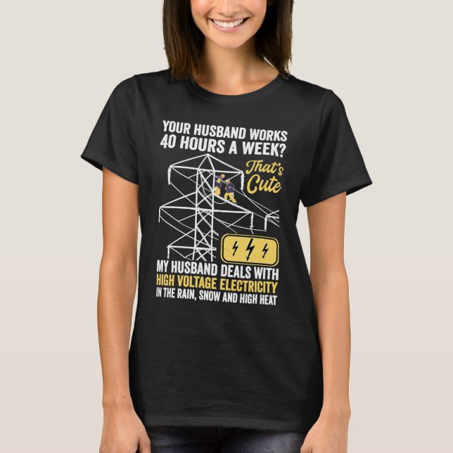 electrical lineman's wife lineman spouse  Quote T Shirt (Framsida)