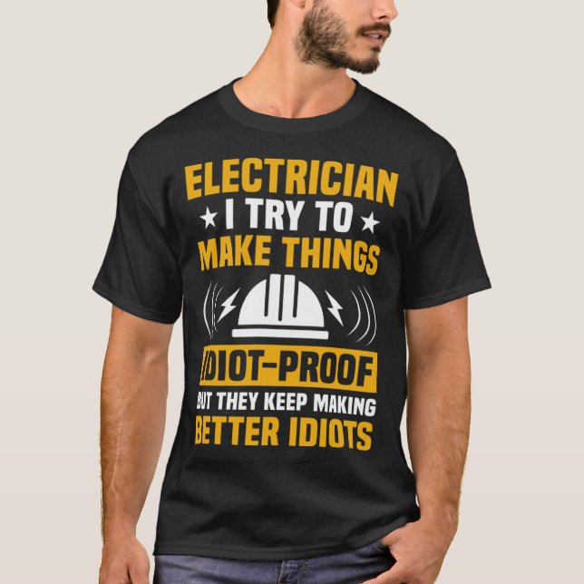 Electricial Engineer I Try To Make Things Electric T Shirt (Framsida)
