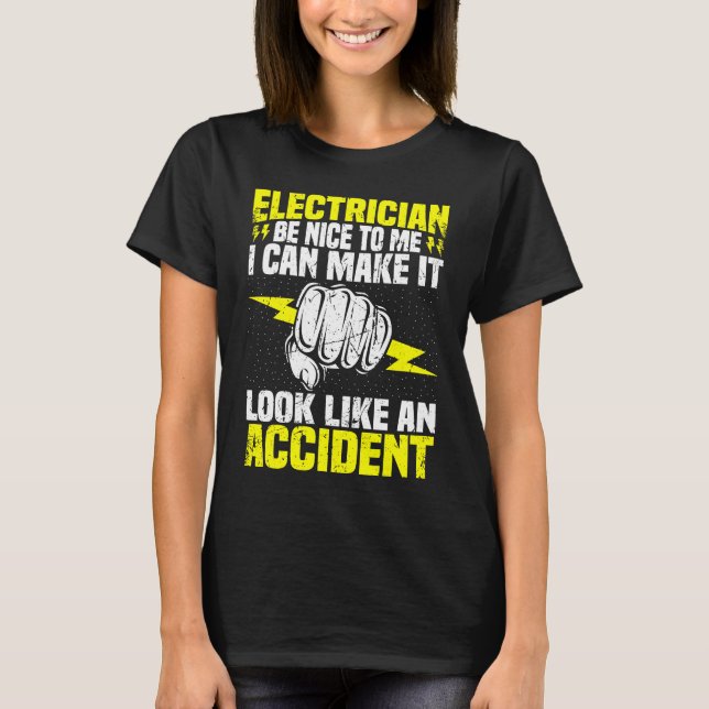 Electrician Be Nice To Me  Electrical Engineer Lin T Shirt (Framsida)