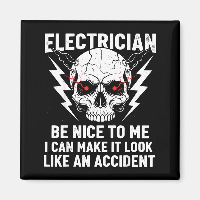 Electrician Humor Be Nice To Me Funny Electrician  Magnet (Framsidan)
