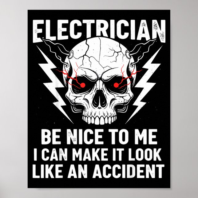 Electrician Humor Be Nice To Me Funny Electrician  Poster (Framsidan)