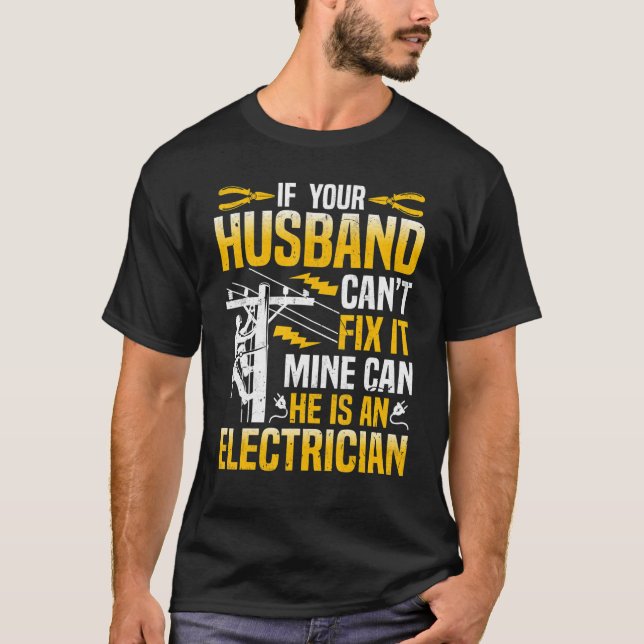 Electrician Linemans Wife  If Your Husband Canu201 T Shirt (Framsida)