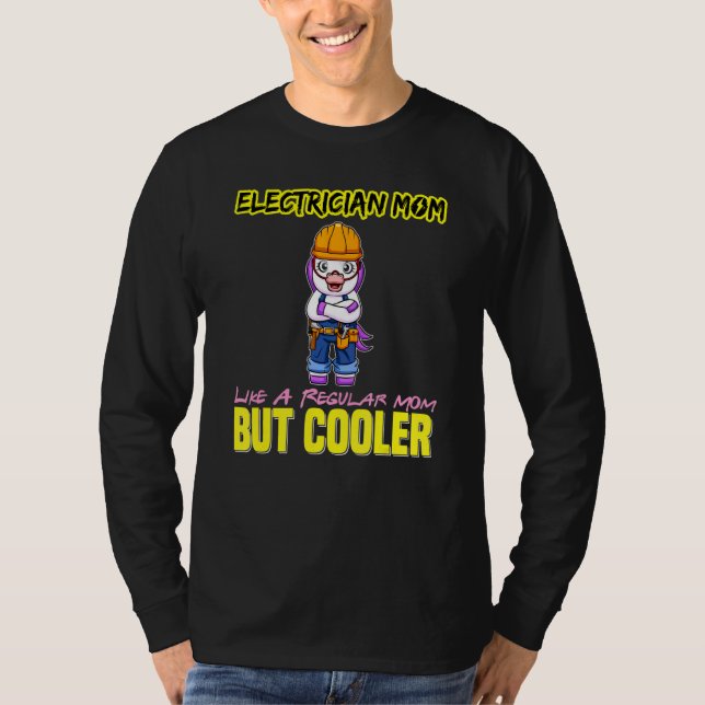 Electrician Mom Like A Regualr Mom But Cooler_4 T Shirt (Framsida)