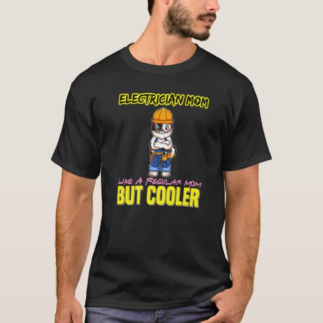 Electrician Mom Like A Regualr Mom But Cooler Prem T Shirt (Framsida)