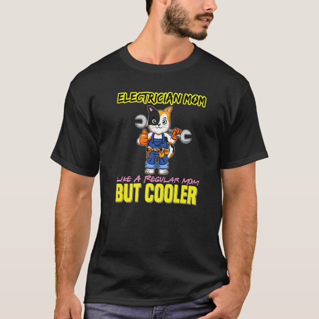 Electrician Mom Like A Regualr Mom But Cooler Prem T Shirt (Framsida)