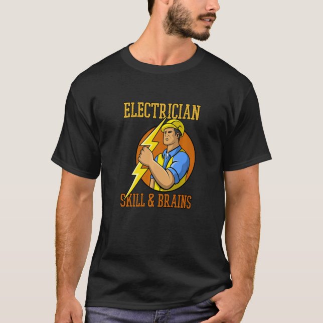 Electrician Skills and Brains Electronic Engineer  T Shirt (Framsida)