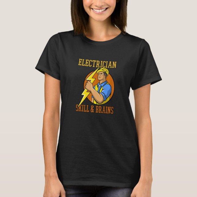 Electrician Skills and Brains Electronic Engineer  T Shirt (Framsida)