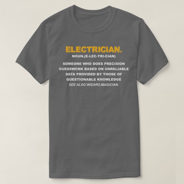 Electrician Someone Who Does Precision Guesswork F T Shirt (Design framsida)