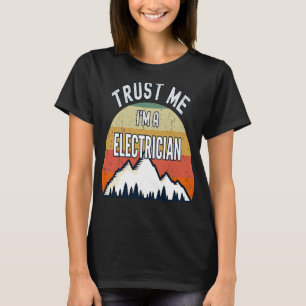 Electrician Trust Me Jag är elektriker T Shirt