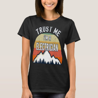 Electrician Trust Me Jag är elektriker T Shirt