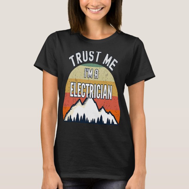 Electrician Trust Me Jag är elektriker T Shirt (Framsida)