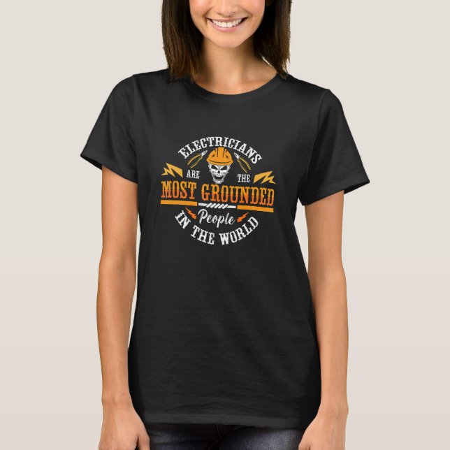 Electricians Are The Most Lineman Wireman Electron T Shirt (Framsida)
