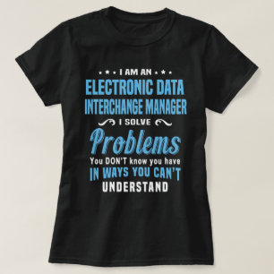 Electronic Data Interchange Manager T Shirt