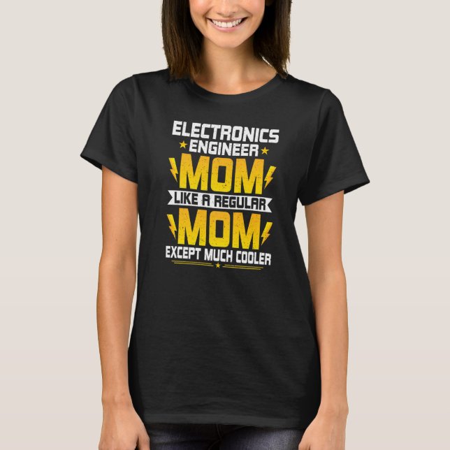 Electronics Engineering Mamma Electronics Engineer T Shirt (Framsida)