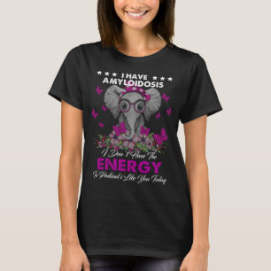 Elefanten jag har Amyloidos, jag har inte energi T Shirt