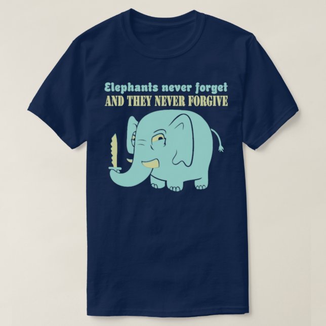 Elefanter glömmer aldrig förlåta t shirt (Design framsida)