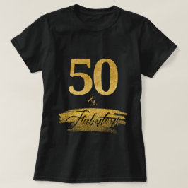 Elegant 50 och Fabulous i Guld och Black T Shirt