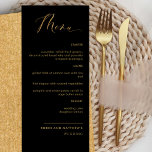 Elegant Black and Guld Calligraphy Bröllop Menu Meny<br><div class="desc">Elegant svart och guld bröllop eller menykort för middagsmottagning. Contemporary, enkel design och elegant med vacker, gyllene, modern kalligrafi. Bakgrund och baksida färg i svart. Text i gyllene nyanser. Förmåga att ändra både fram- och/eller bakgrunden till färg genom att markera "anpassa ytterligare". Utformning som är tillgänglig i flera olika alternativ...</div>