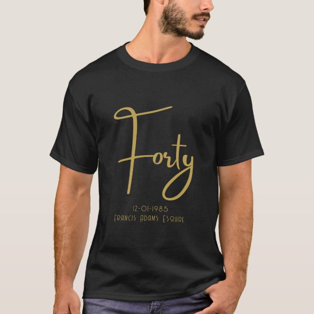 Elegant Black & Gold Script Forty Modern Birthday T Shirt (Framsida)