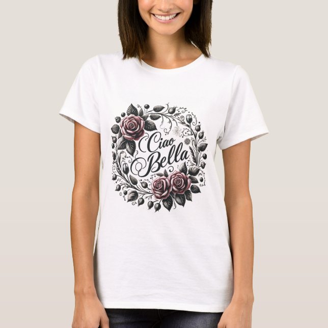 Elegant Blommigt Ciao Bella T Shirt (Framsida)