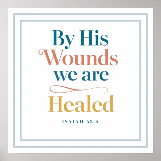 Elegant By His Wounds We Are Healed Isaiah 53 5 Poster (Framsidan)