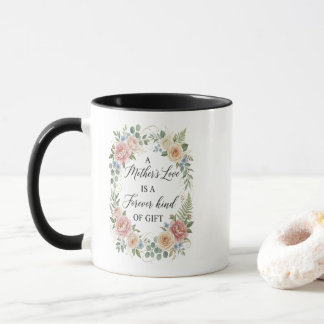 Elegant Floral Mother's Love Forever Gift Mugg