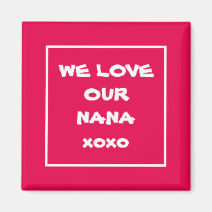 Elegant Fridge Magnet Cute WE KÄRLEK OUR NANA xoxo