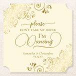 Elegant Guld & Cream Ta inte min dryck Bröllop Underlägg Papper<br><div class="desc">Den här underlägg i bröllop är elegant, snyggt och roligt! Den har en vacker färgad för guld och grädde med moderna skript och delikata gyllene kurvor och snurrar i hörnen. Texten lyder: "Ta inte min drink, jag dansar" med plats för parets namn och bröllop-datumet vid grund. Underbart minnesmärke för dina...</div>