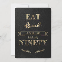 Elegant Guld EAT DRINK och NINETY Birthday