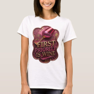 Elegant Guld FÖRSTA PRIORITET ÄR VIN Tryck T Shirt