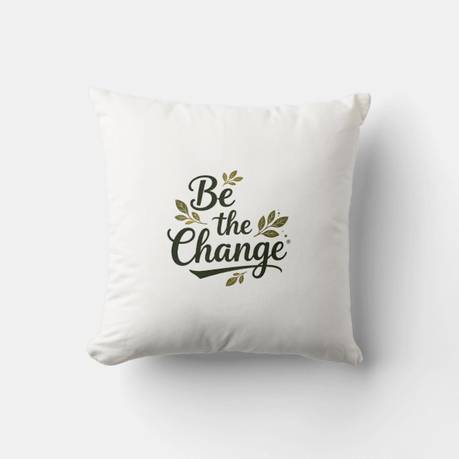 Elegant Hand-Lettered "Be the Change" Black Script Kudde (Framsida)