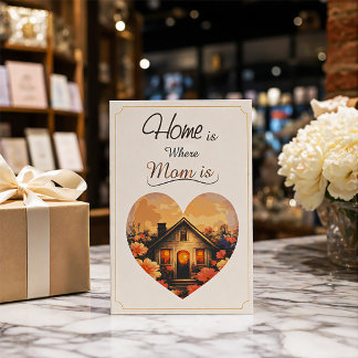 Elegant “Home is Where Mom Is” Greeting Card  Kort