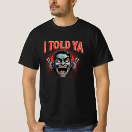 Elegant I Told Ya T-Shirt