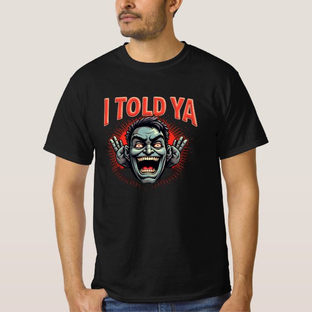 Elegant I Told Ya T-Shirt (Framsida)