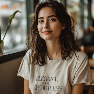 Elegant, inte ansträngningslös tyst lyx motivation t shirt