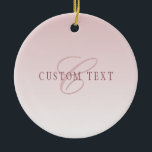 Elegant Lettering och Monogram | Ro Ombre Julgransprydnad Keramik<br><div class="desc">Elegantens monogramdesign med ditt namn eller någon annan text du väljer!</div>