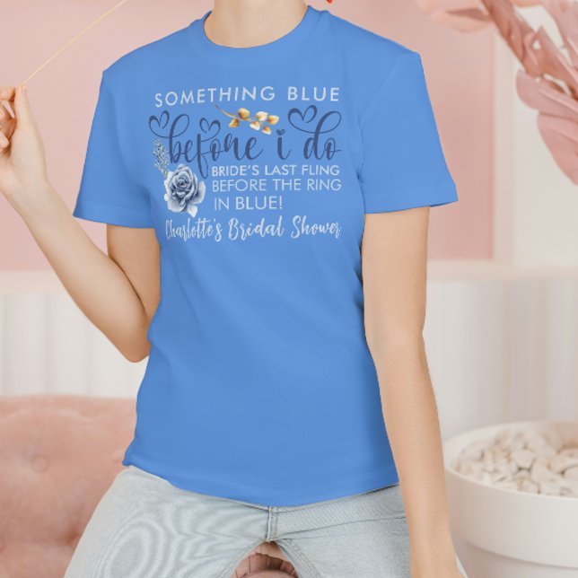 Elegant Något Blått Innan Jag Gör Bröllopsdusch T Shirt (bridal shower shirt bachelorette calligraphy future mrs bride to be for her clothing rose floral )